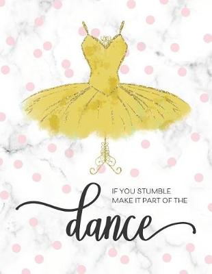 Book cover for If You Stumble Make It Part Of The Dance