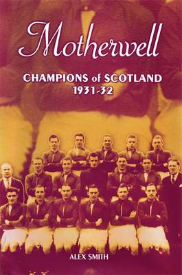 Book cover for Motherwell: Champions of Scotland 1931-32