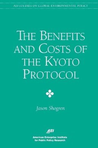 Cover of Benefits & Costs of the Kyoto Protocol