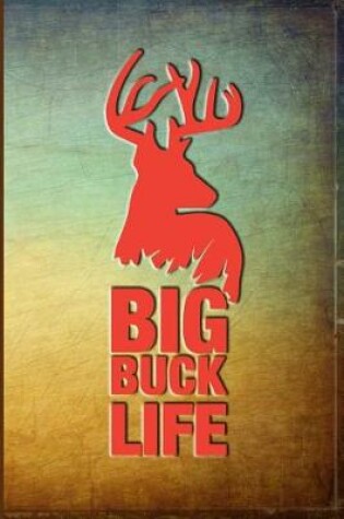 Cover of Big Buck Life