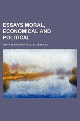 Cover of Essays Moral, Economical and Political