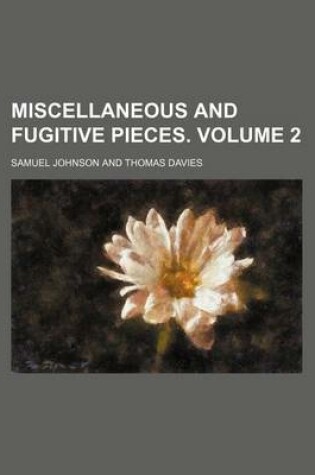 Cover of Miscellaneous and Fugitive Pieces. Volume 2