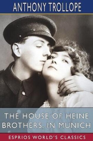 Cover of The House of Heine Brothers, in Munich (Esprios Classics)