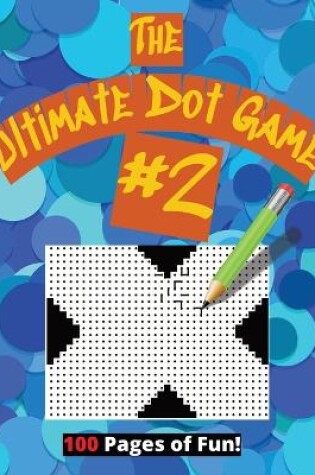 Cover of The Ultimate Dot Game #2