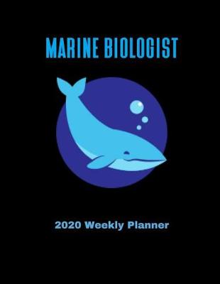 Book cover for Marine Biologist 2020 Weekly Planner