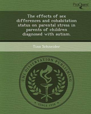 Book cover for The Effects of Sex Differences and Cohabitation Status on Parental Stress in Parents of Children Diagnosed with Autism