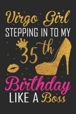 Cover of Virgo Girl Stepping In To My 35th Birthday Like A Boss