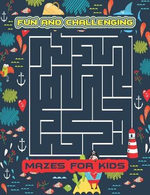 Book cover for Fun and Challenging Mazes for Kids