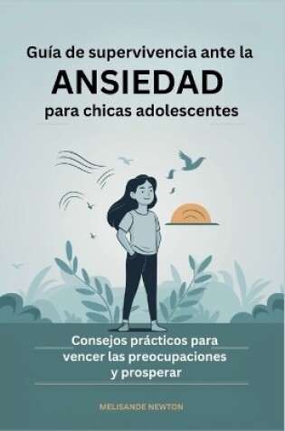 Cover of Guía de Supervivencia ante la Ansiedad para chicas Adolescentes