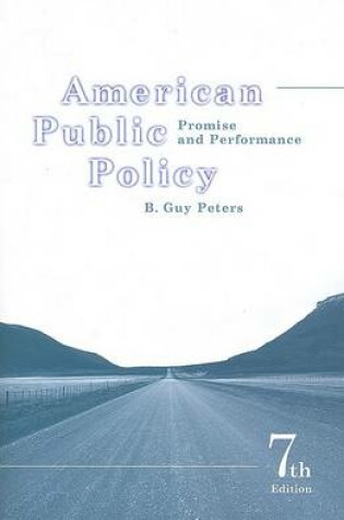 Cover of American Public Policy: Promise and Performance