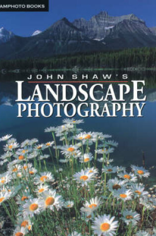 Cover of John Shaw's Landscape Photography