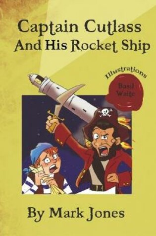 Cover of Captain Cutlass And His Rocket Ship