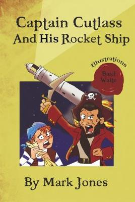 Book cover for Captain Cutlass And His Rocket Ship