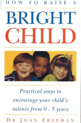 Cover of How To Raise A Bright Child