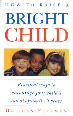 Book cover for How To Raise A Bright Child