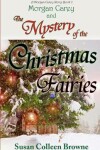 Book cover for Morgan Carey and The Mystery of the Christmas Fairies