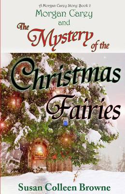 Book cover for Morgan Carey and The Mystery of the Christmas Fairies