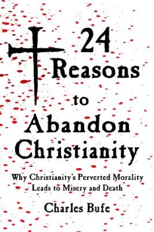 Cover of 24 Reasons to Abandon Christianity