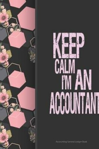 Cover of Accounting General Ledger Book Keep calm i'm an Accountant