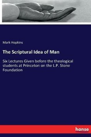 Cover of The Scriptural Idea of Man