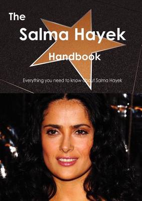 Book cover for The Salma Hayek Handbook - Everything You Need to Know about Salma Hayek