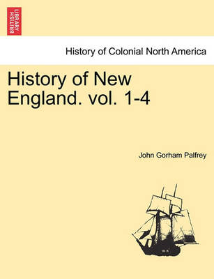 Book cover for History of New England. Vol. 1-4. Volume II