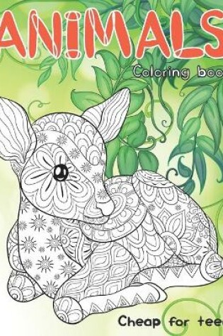 Cover of Coloring Books Cheap for Teen - Animals