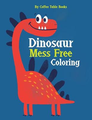 Book cover for Dinosaur Mess Free Coloring