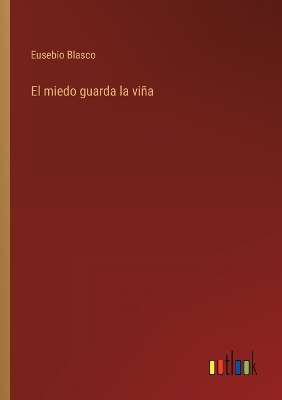 Book cover for El miedo guarda la vi�a