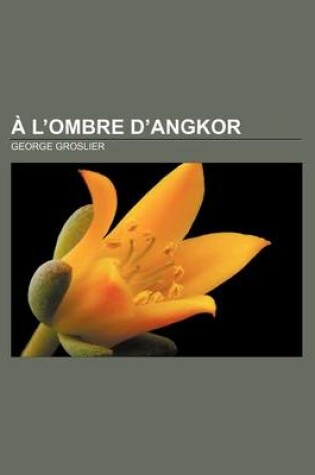 Cover of A L'Ombre D'Angkor