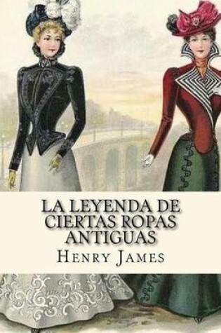 Cover of La Leyenda de Ciertas Ropas Antiguas (Spanish Edition)