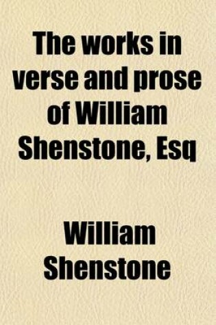 Cover of The Works in Verse and Prose, of William Shenstone (Volume 4)