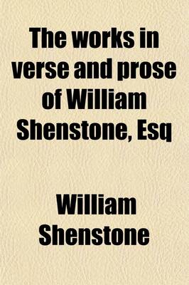 Book cover for The Works in Verse and Prose, of William Shenstone (Volume 4)