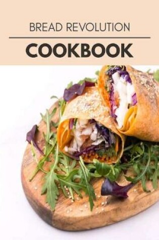 Cover of Bread Revolution Cookbook