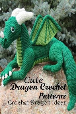 Book cover for Cute Dragon Crochet Patterns