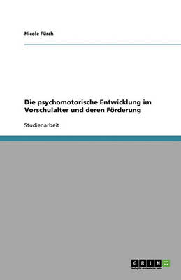 Cover of Die psychomotorische Entwicklung im Vorschulalter und deren Foerderung
