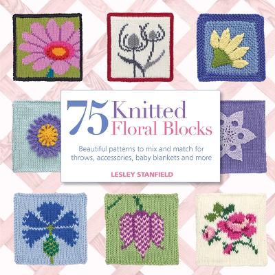 Book cover for 75 Knitted Floral Blocks