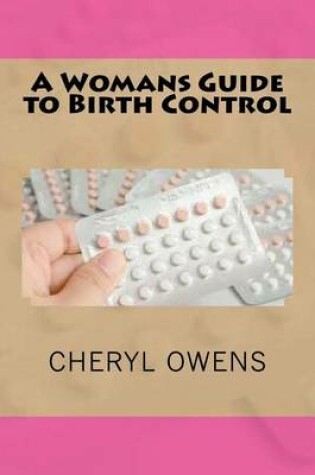 Cover of A Womans Guide to Birth Control