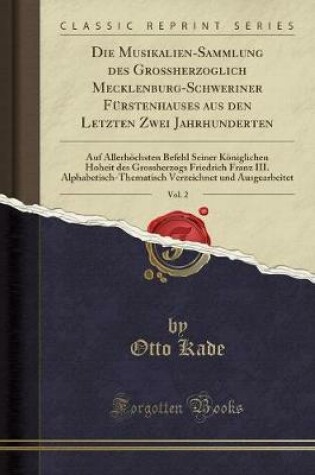 Cover of Die Musikalien-Sammlung Des Grossherzoglich Mecklenburg-Schweriner Furstenhauses Aus Den Letzten Zwei Jahrhunderten, Vol. 2