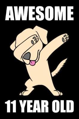 Book cover for Awesome 11 Year Old Dabbing Dog Edition