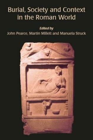 Cover of Burial, Society and Context in the Roman World