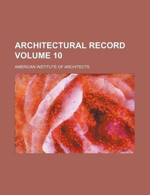 Book cover for Architectural Record Volume 10