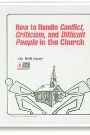 Cover of How to Handle Conflict, Criticism & Difficult People in the Church