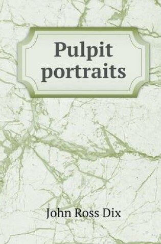 Cover of Pulpit portraits