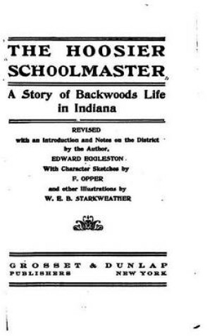 Cover of The Hoosier School-master, A Story of Backwoods Life in Indiana