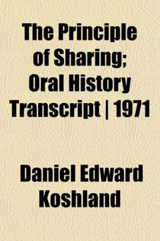 Cover of The Principle of Sharing; Oral History Transcript - 1971