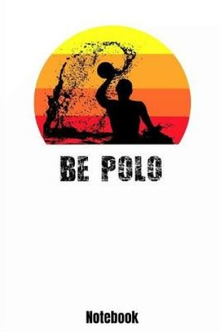 Cover of Be Polo Notebook