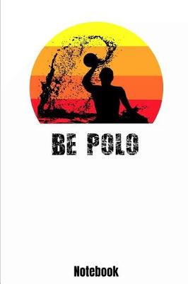 Book cover for Be Polo Notebook