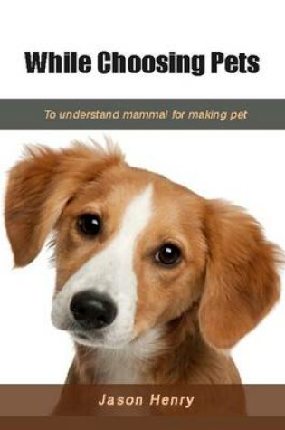 Cover of While Choosing Pets