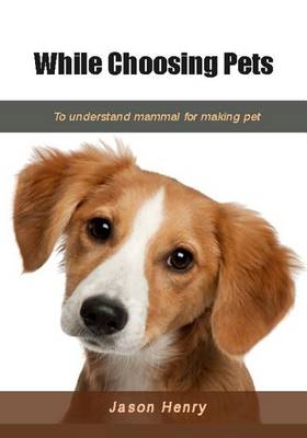 Book cover for While Choosing Pets